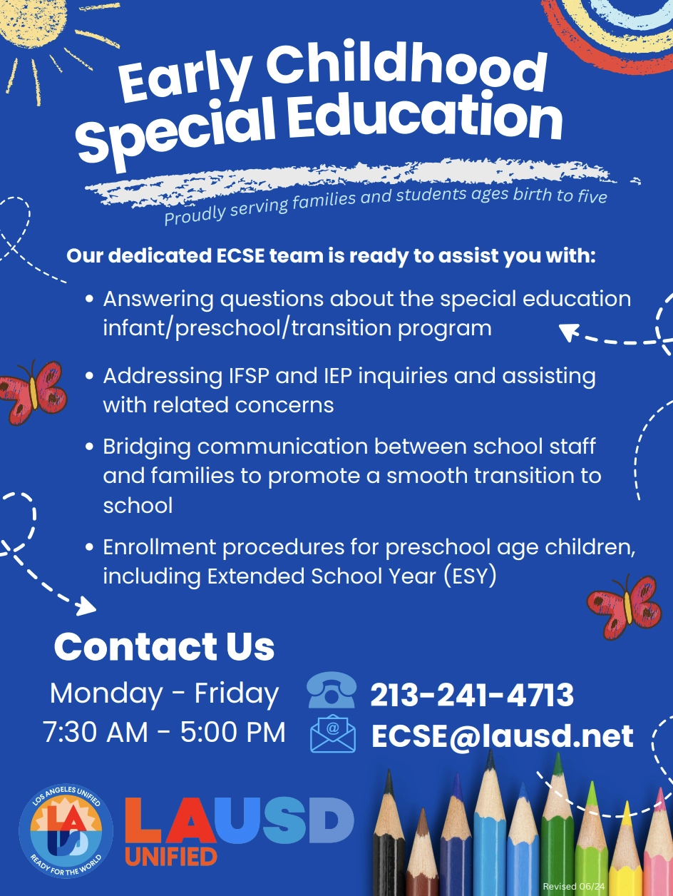 LAUSD Early Childhood Special Education flyer for families with children ages birth to five. Lists services like help with IFSPs, IEPs, and preschool enrollment. Contact: 213-241-4713 or ECSE@lausd.net, Monday–Friday, 7:30 AM–5:00 PM. Includes colorful graphics and LAUSD logo.