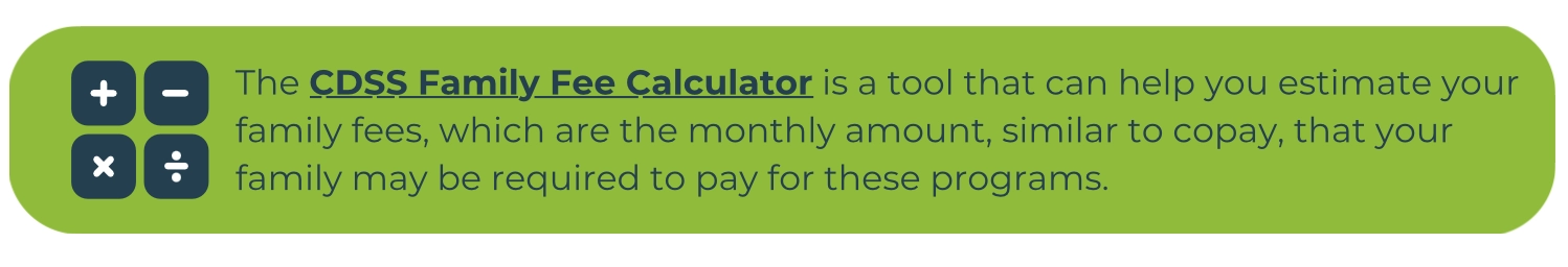 Icon showing math symbols next to text about the CDSS Family Fee Calculator, a tool that helps estimate monthly family fees (like a copay) that may be required for child care programs.